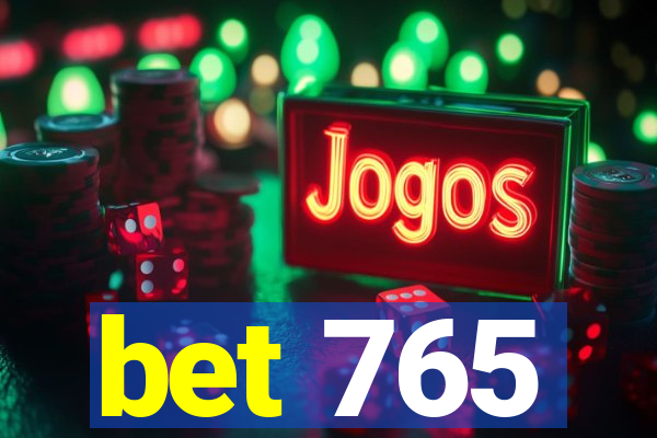 bet 765